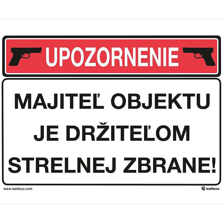 Upozornenie. Majiteľ objektu je držiteľom strelnej zbrane