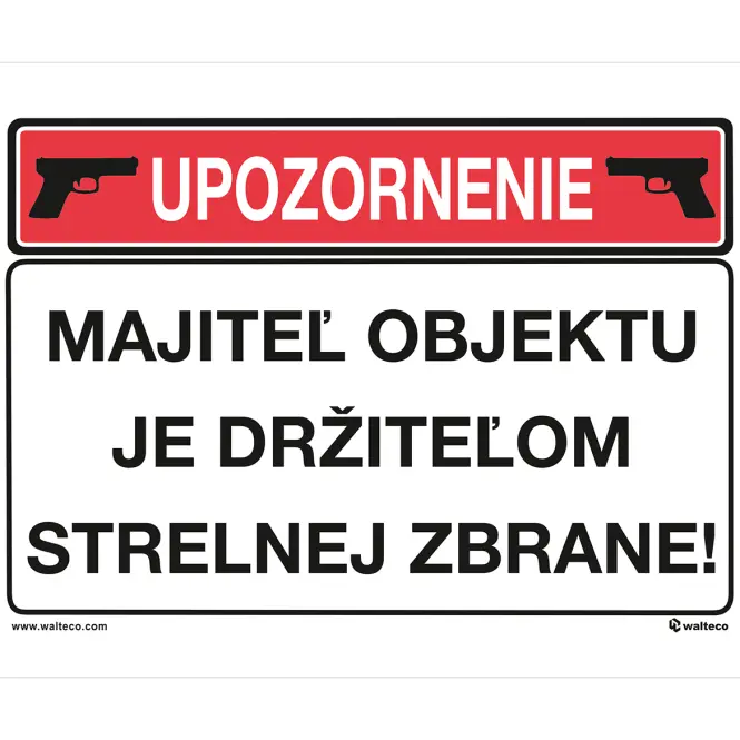 Upozornenie. Majiteľ objektu je držiteľom strelnej zbrane